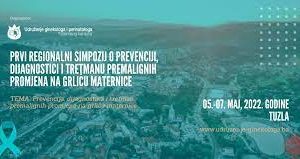 Počeo prvi Regionalni simpozij o prevenciji, dijagnostici i tretmanu premalignih promjena na grliću maternice